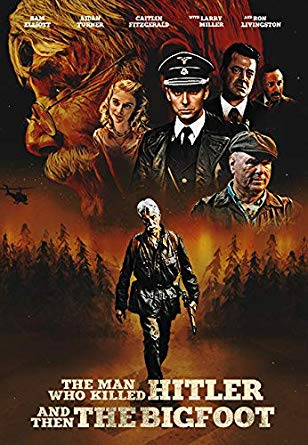 The Man Who Killed Hitler and Then The Bigfoot izle